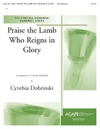 Praise the Lamb Who Reigns in Glory