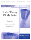 You're Worthy of My Praise