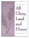 All Glory Laud and Honor