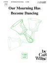 Our Mourning Has Become Dancing