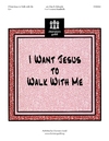 I Want Jesus to Walk With Me