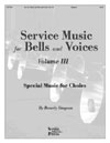 Service Music for Bells and Voices Volume 3
