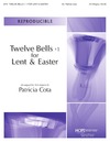 Twelve Bells Plus One for Lent and Easter