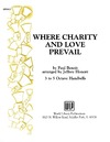Where Charity and Love Prevail