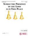 Surely the Presence of the Lord Is In This Place