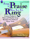 Songs of Praise Now Let Us Ring