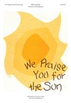 We Praise You for the Sun