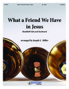 What a Friend We Have in Jesus