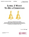 Lord I Want to Be A Christian
