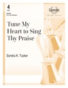 Tune My Heart to Sing Thy Praise
