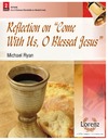 Reflections on Come With Us O Blessed Jesus