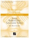 Jesus Walked This Lonesome Valley