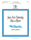 Joys Are Flowing Like a River