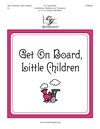 Get On Board Little Children