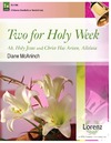 Two for Holy Week