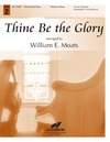 Thine Be the Glory