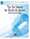Tis So Sweet to Trust in Jesus
