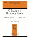 O Praise the Gracious Power