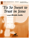 Tis So Sweet to Trust In Jesus