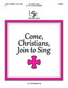 Come Christians Join to Sing