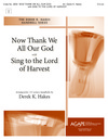 Now Thank We All Our God with Sing to the Lord of Harvest