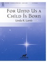 For Unto Us a Child Is Born