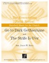 Go to Dark Gethsemane and Strife Is O'er