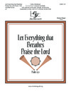 Let Everything That Breathes Praise the Lord