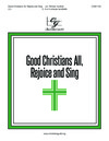Good Christians All Rejoice and Sing