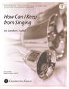 How Can I Keep From Singing