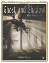 Ghost and Shadow (When Shadows Flee)
