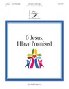 O Jesus I Have Promised