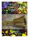 Simply Reproducible Hymns 2