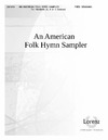 American Folk Hymn Sampler, An