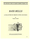 Bass Bells a Collection of Observations and Ideas