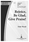 Rejoice Be Glad Give Praise