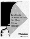Two Carols for Three or Four Part Choir