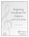 Beginning Handbells for Children - Lent and Easter