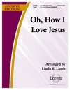 Oh How I Love Jesus