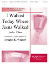 I Walked Today Where Jesus Walked