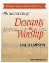 Creative Use of Descants in Worship, The