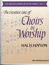 Creative Use of Choirs in Worship, The